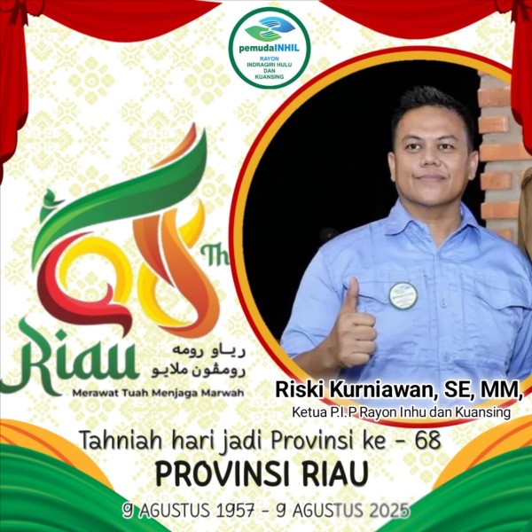 P.I.P Rayon Inhu dan Kuansing Ucapkan Tahniah Hari Jadi ke-68 Provinsi Riau, 
