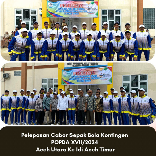 Aceh Utara Kirim 120 Atlet ke Even POPDA XVII di Aceh Timur