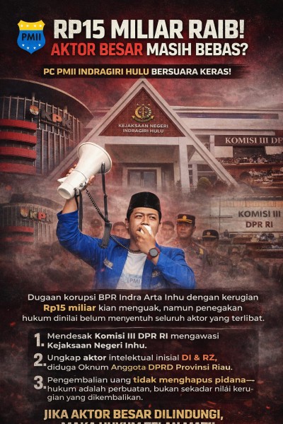 Rp15 Miliar Raib, 9 Tersangka Ditetapkan: Ketua  PC PMII Inhu Nilai Penegakan Hukum Berpotensi Cacat Substansi