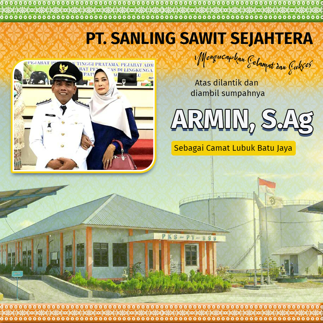 PT. Sanling Sawit Sejahtera Mengucapkan Selamat Atas Dilantiknya Camat Lubuk Batu Jaya