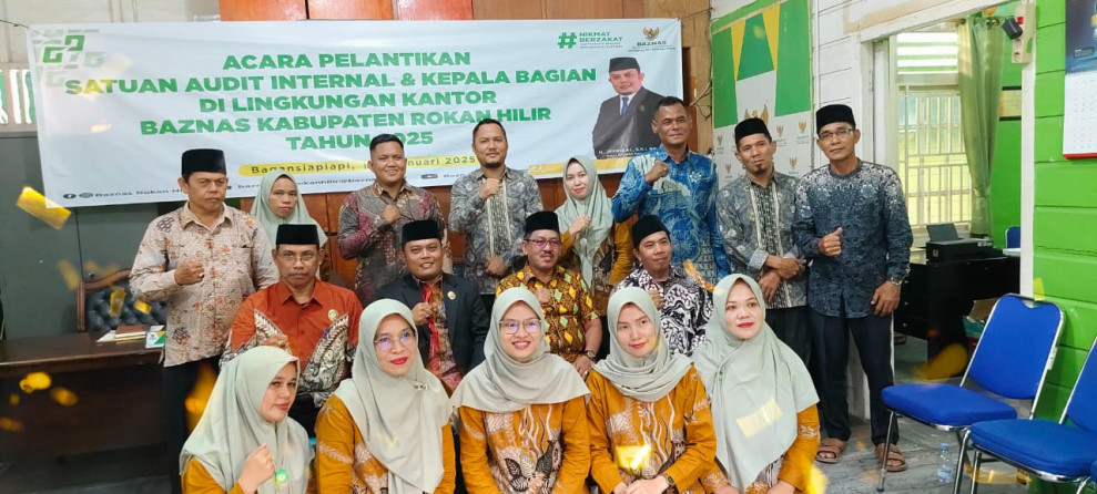 Jabatan Satuan Audit Internal & Kepala Bagian di Lingkungan Baznas Rohil Dilantik